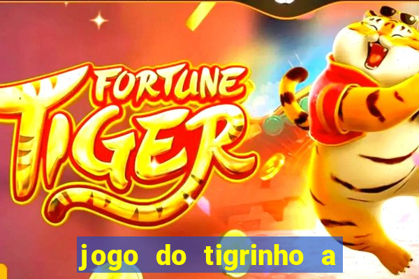 jogo do tigrinho a partir de r$ 5